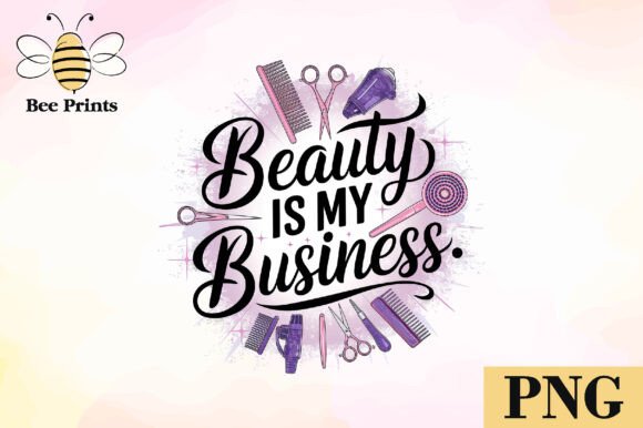 Beauty is My Business Sublimation PNG: A Versatile Tool for Creative Entrepreneurs