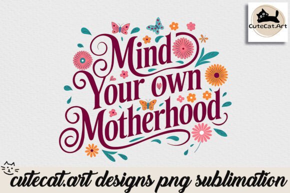 Mind Your Own Business Sublimation: A Strategic Tool for Creative and Professional Growth