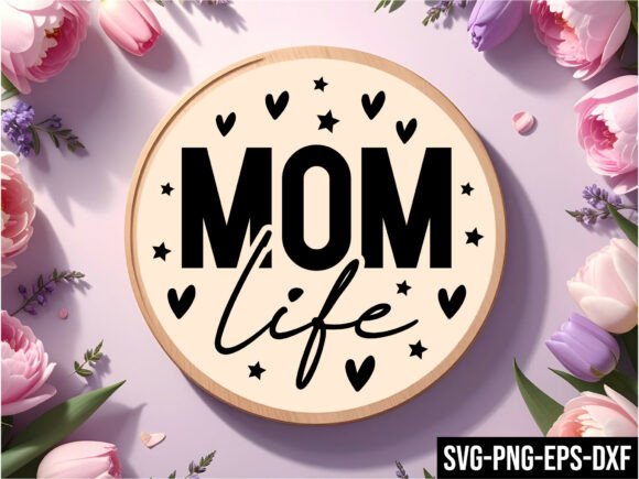Mom Life Round Sign Svg: A Versatile Design for Creative Projects