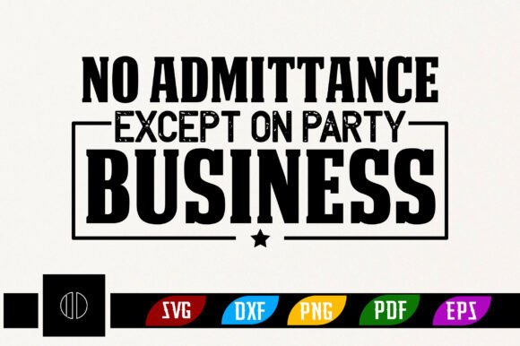 No Admittance Except on Party Business: A Digital Download for Creative Professionals