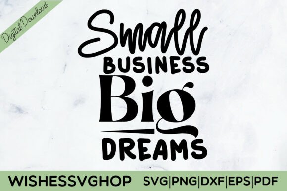 Small Business Big Dreams SVG PNG: A Creative Tool for Entrepreneurs and Artists
